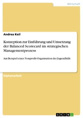 Konzeption zur Einführung und Umsetzung  der Balanced Scorecard im strategischen Managementprozess