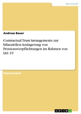 Contractual Trust Arrangements zur bilanziellen Auslagerung von Pensionsverpflichtungen im Rahmen von IAS 19