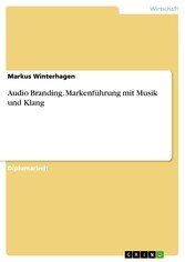 Audio Branding. Markenführung mit Musik und Klang