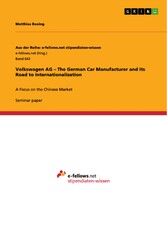 Volkswagen AG - The German Car Manufacturer and its Road to Internationalization