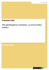 The global green consumer - A cross border market