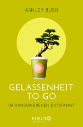 Gelassenheit to go