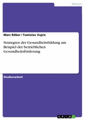 Strategien der Gesundheitsbildung am Beispiel der betrieblichen Gesundheitsförderung