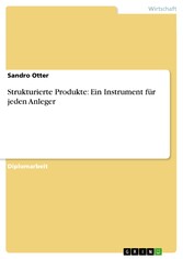 Strukturierte Produkte: Ein Instrument für jeden Anleger