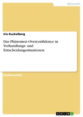 Das Phänomen Overconfidence in Verhandlungs- und Entscheidungssituationen