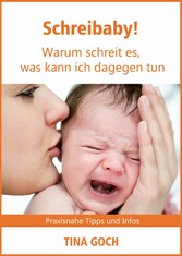 Schreibaby! Warum schreit es, was kann ich dagegen tun