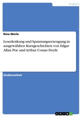 Leserlenkung und Spannungserzeugung  in ausgewählten Kurzgeschichten von Edgar Allan Poe und Arthur Conan Doyle