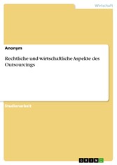 Rechtliche und wirtschaftliche Aspekte des Outsourcings