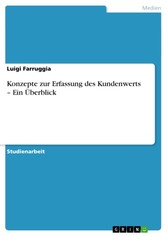 Konzepte zur Erfassung des Kundenwerts - Ein Überblick