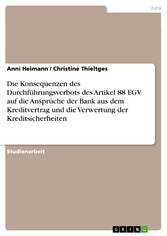 Die Konsequenzen des Durchführungsverbots des Artikel 88 EGV auf die Ansprüche der Bank aus dem Kreditvertrag und die Verwertung der Kreditsicherheiten