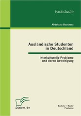 Ausländische Studenten in Deutschland: Interkulturelle Probleme und deren Bewältigung