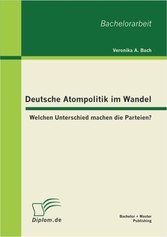 Deutsche Atompolitik im Wandel: Welchen Unterschied machen die Parteien?