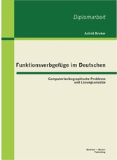 Funktionsverbgefüge im Deutschen: Computerlexikographische Probleme und Lösungsansätze