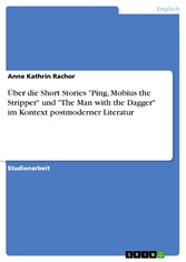 Über die Short Stories 'Ping, Mobius the Stripper' und 'The Man with the Dagger' im Kontext postmoderner Literatur