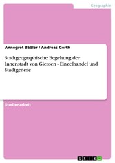 Stadtgeographische Begehung der Innenstadt von Giessen - Einzelhandel und Stadtgenese