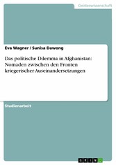 Das politische Dilemma in Afghanistan: Nomaden zwischen den Fronten kriegerischer Auseinandersetzungen