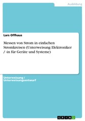 Messen von Strom in einfachen Stromkreisen (Unterweisung Elektroniker / -in für Geräte und Systeme)