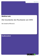 Die Geschichte der Psychiatrie seit 1850