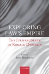 Exploring Law's Empire: The Jurisprudence of Ronald Dworkin