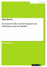 El Cantar De Mio Cid: Ein Vergleich des Heldenepos mit der Realität