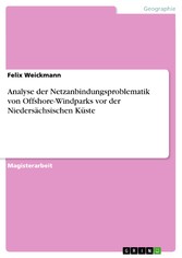 Analyse der Netzanbindungsproblematik von Offshore-Windparks vor der Niedersächsischen Küste