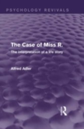 Case of Miss R: The Interpretation of a Life Story