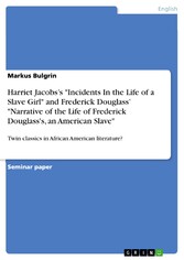 Harriet Jacobs's 'Incidents In the Life of a Slave Girl' and Frederick Douglass' 'Narrative of the Life of Frederick Douglass's, an American Slave'