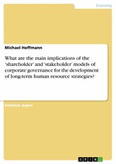 What are the main implications of the 'shareholder' and 'stakeholder' models of corporate governance for the development of long-term human resource strategies?