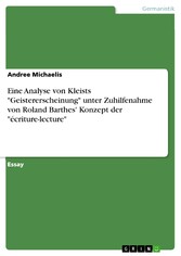 Eine Analyse von Kleists 'Geistererscheinung' unter Zuhilfenahme von Roland Barthes' Konzept  der 'écriture-lecture'