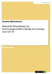 Bilanzielle Behandlung von Sicherungsgeschäften (Hedge Accounting) nach IAS 39