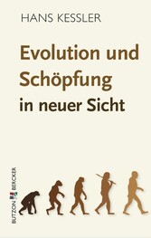 Evolution und Schöpfung in neuer Sicht