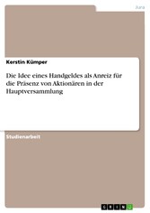 Die Idee eines Handgeldes als Anreiz für die Präsenz von Aktionären in der Hauptversammlung