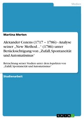 Alexander Cozens (1717 - 1786) - Analyse seiner 'New Method...' (1786) unter Berücksichtigung von 'Zufall, Spontaneität und Automatismus'