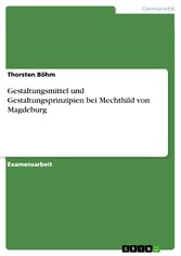 Gestaltungsmittel und Gestaltungsprinzipien bei Mechthild von Magdeburg