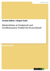 Mindestlöhne in Frankreich und Großbritannien. Vorbild für Deutschland?