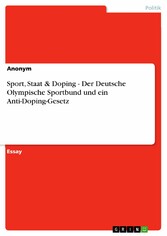 Sport, Staat & Doping - Der Deutsche Olympische Sportbund und ein Anti-Doping-Gesetz