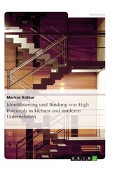 Identifizierung und Bindung von High Potentials in kleinen und mittleren Unternehmen