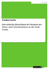 Eine kritische Jahresbilanz der Situation des Natur- und Umweltschutzes in der Stadt Goslar