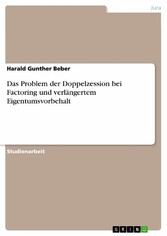 Das Problem der Doppelzession bei Factoring und verlängertem Eigentumsvorbehalt