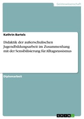 Didaktik der außerschulischen Jugendbildungsarbeit im Zusammenhang mit der Sensibilisierung für Alltagsrassismus