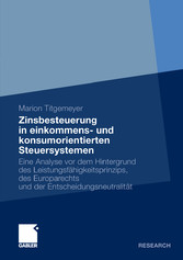 Zinsbesteuerung in einkommens- und konsumorientierten Steuersystemen