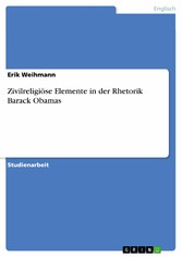 Zivilreligiöse Elemente in der Rhetorik Barack Obamas