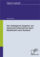 Das strategische Vorgehen von deutschen Unternehmen beim Markteintritt nach Russland