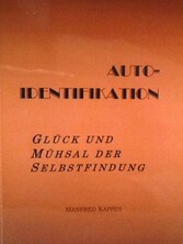 Auto-Identifikation - Glück und Mühsal der Selbstfindung