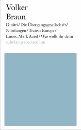 Dmitri / Die Übergangsgesellschaft / Nibelungen / Limes. Mark Aurel / Was wollt ihr denn