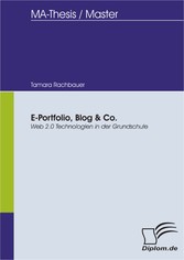 E-Portfolio, Blog & Co. Web 2.0 Technologien in der Grundschule