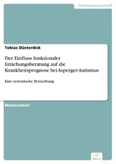 Der Einfluss funktionaler Erziehungsberatung auf die Krankheitsprognose bei Asperger-Autismus