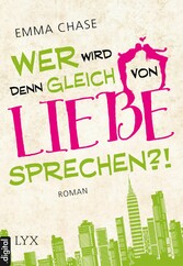 Wer wird denn gleich von Liebe sprechen?!