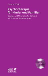 Psychotherapie für Kinder und Familien (Leben Lernen, Bd. 179)