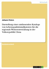 Darstellung eines umfassenden Katalogs von Lebensqualitätsindikatoren für die regionale Weiterentwicklung in der Volksrepublik China